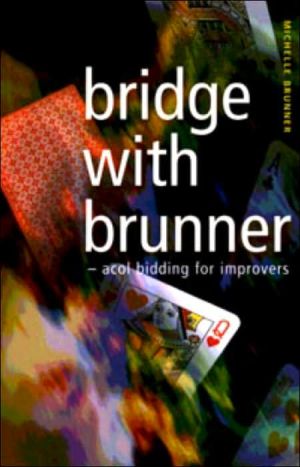 Bridge With Brunner Acol Bidding For Improvers Michelle Brunner