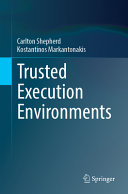 Trusted Execution Environments Carlton Shepherd Kostantinos Markantonakis