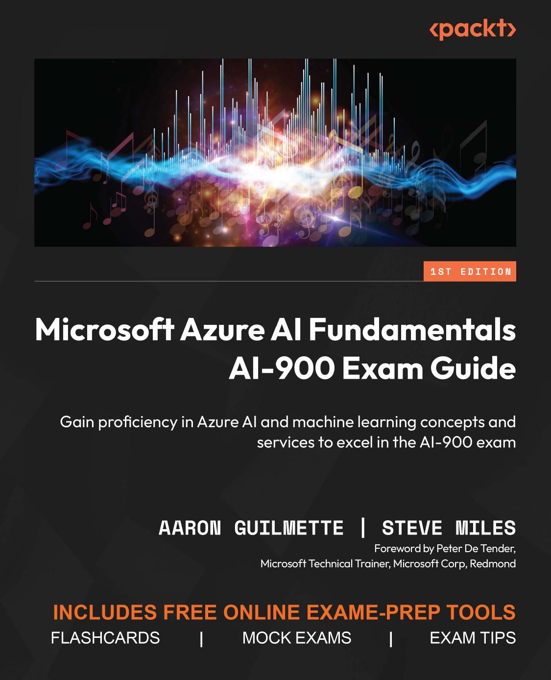 Microsoft Azure Ai Fundamentals Ai900 Exam Guide Unlock The Core Concepts Of Artificial Intelligence And Machine Learning Using Azure Ai Services Guilmette