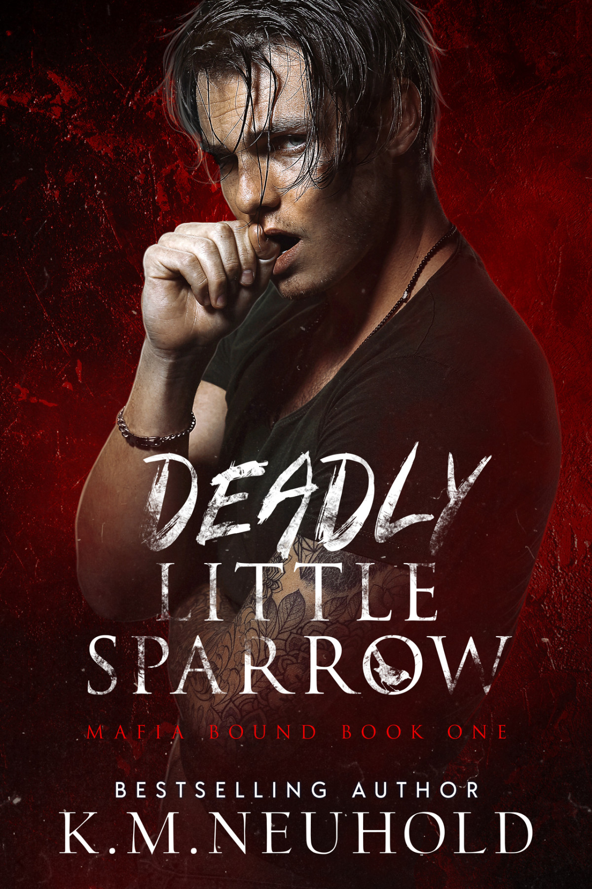 Deadly Little Sparrow Mafia Bound Book 1 Km Neuhold