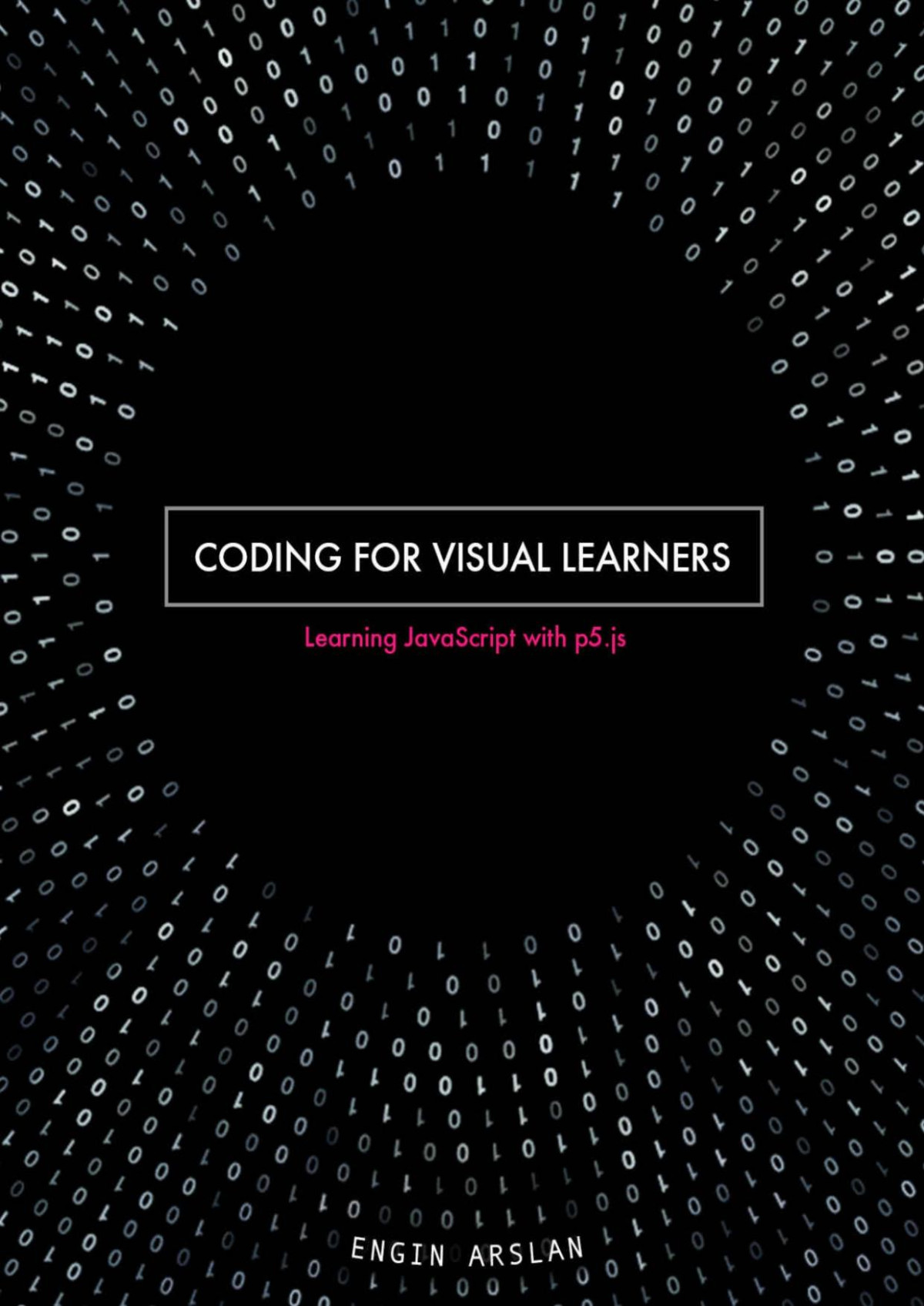 Coding For Visual Learners Learning Javascript With P5js Engin Arslan