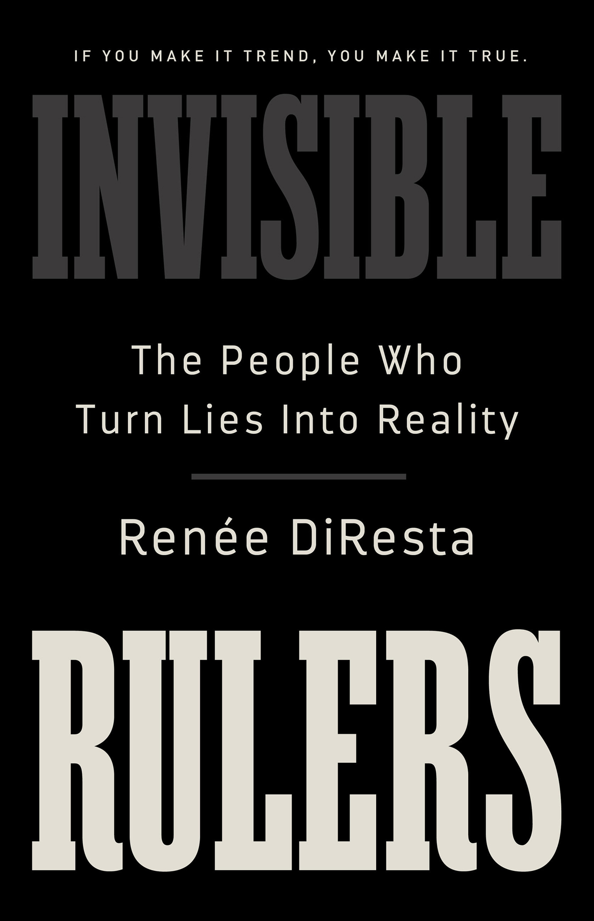 Invisible Rulers Renee Diresta