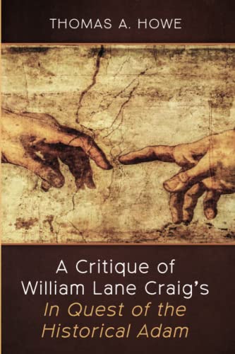 A Critique Of William Lane Craigs In Quest Of The Historical Adam Thomas A Howe