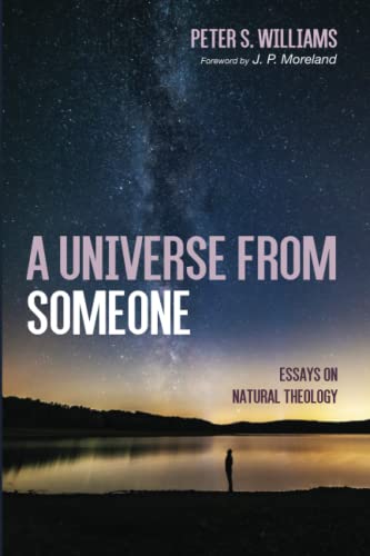 A Universe From Someone Essays On Natural Theology Peter S Williams