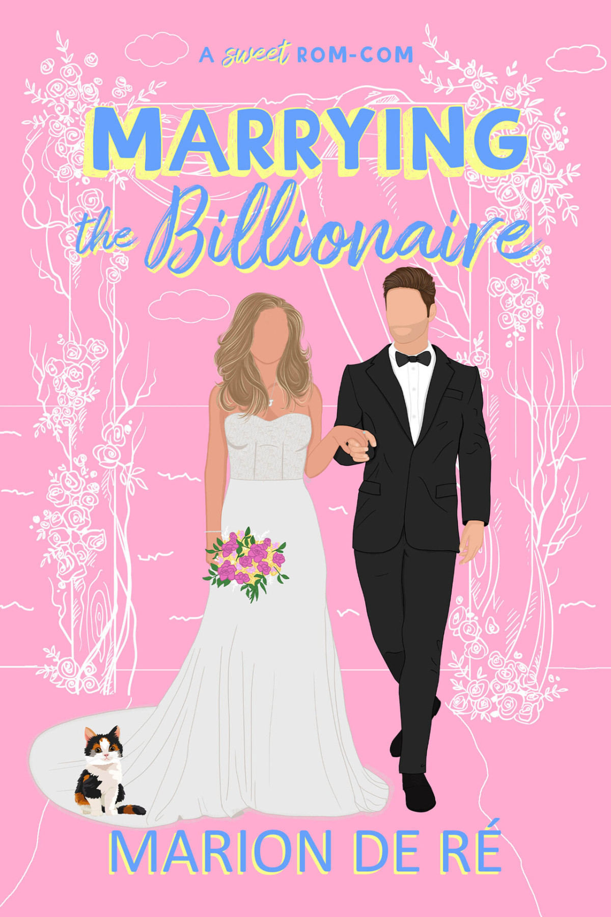 Marrying The Billionaire A Grumpy Sunshine Romcom For The Love Of Romcoms Book 4 Marion De R
