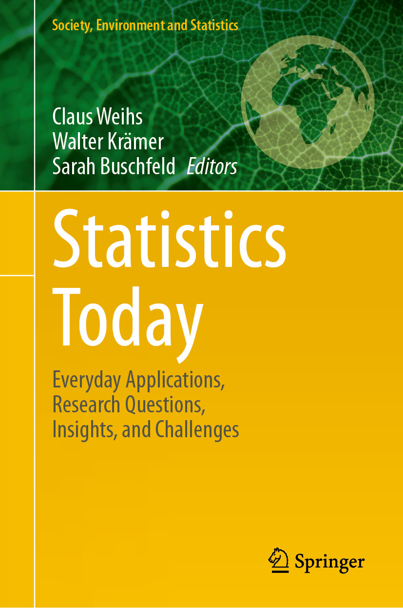 Statistics Today Everyday Applications Research Questions Insights And Challenges Claus Weihs Walter Krämer Sarah Buschfeld