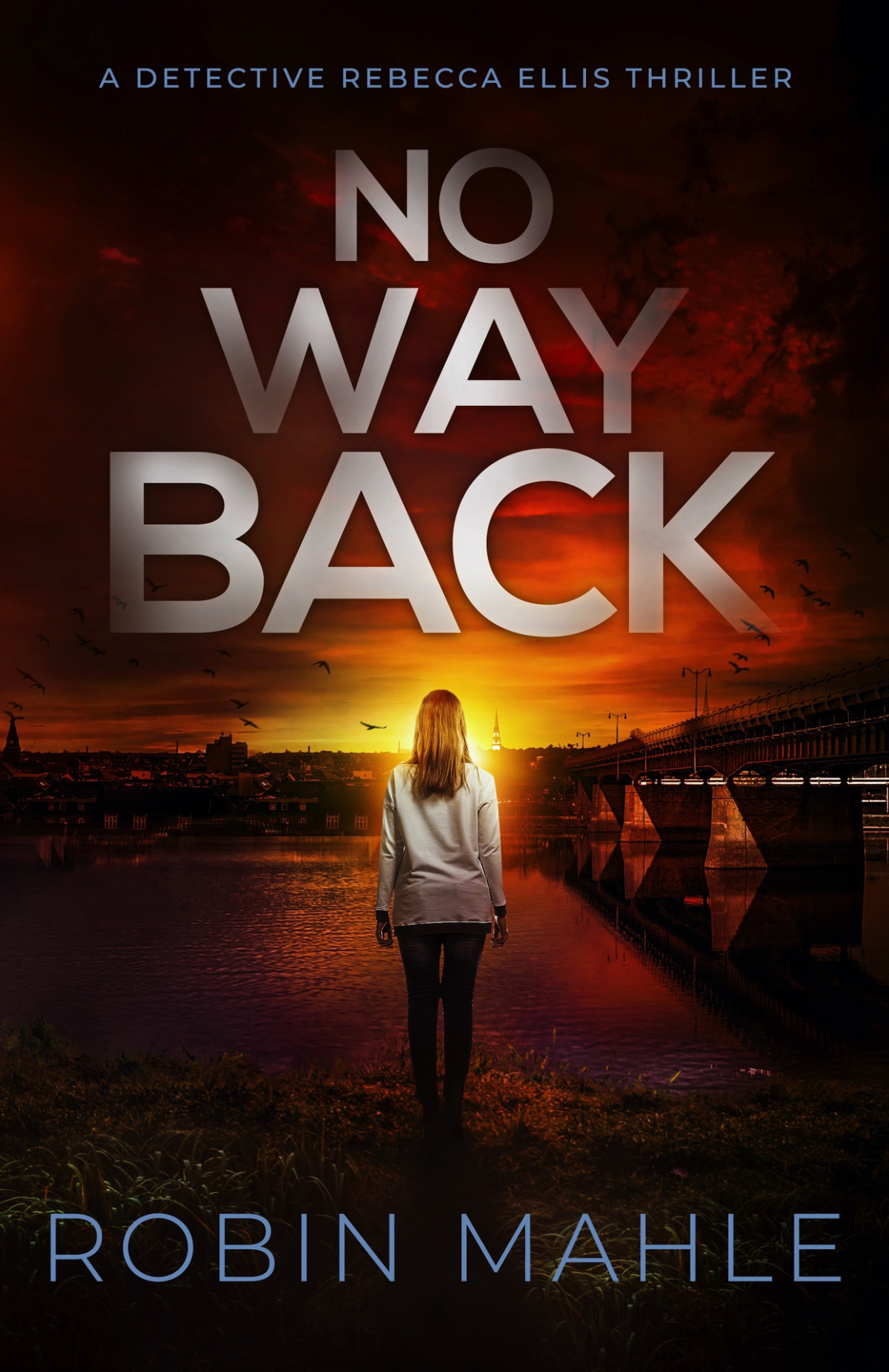 No Way Back A Detective Rebecca Ellis Thriller Book 5 Robin Mahle