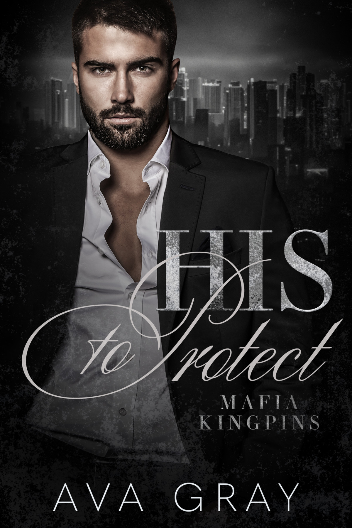 His To Protect Mafia Kingpins 2 1st Edition Ava Gray