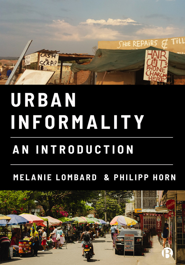 Urban Informality Melanie Lombard Philipp Horn