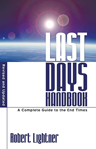 Last Days Handbook Revised And Updated Revised Updated Robert P Lightner