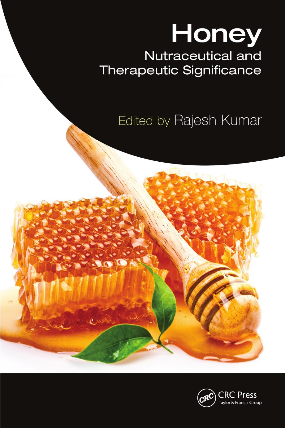 Honey Nutraceutical And Therapeutic Significance Rajesh Kumar
