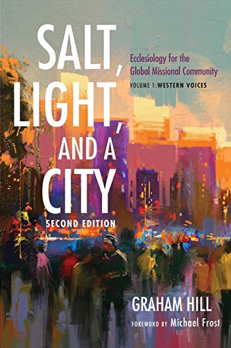Salt Light And A City Second Edition 2nd Ed Graham Joseph Hill