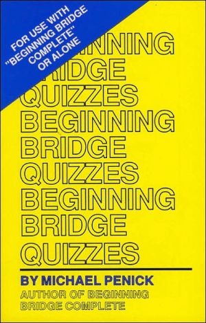 Beginning Bridge Quizzes 1st Edition Michael Penick