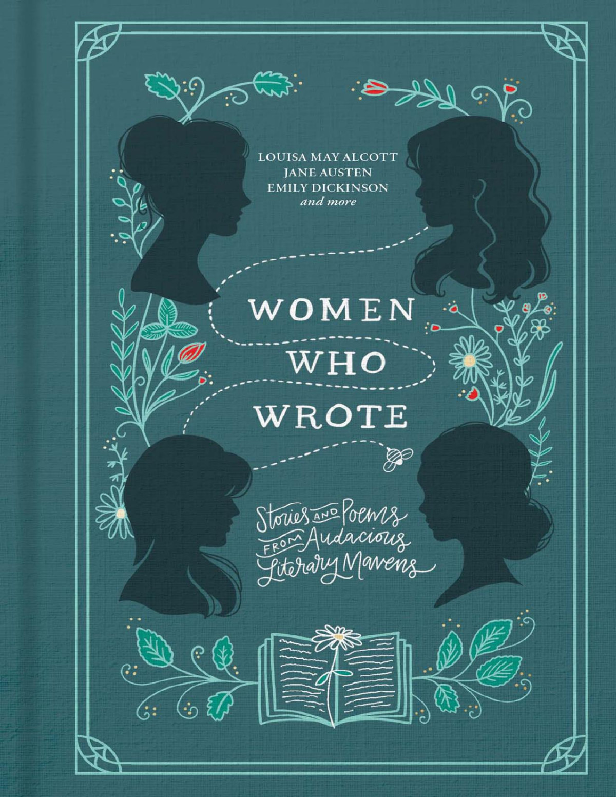Women Who Wrote Stories And Poems From Audacious Literary Mavens 25th Edition Louisa May Alcott Jane Austen Charlotte Bronte Emily Bronte Gertrude Stein Phillis Wheatley