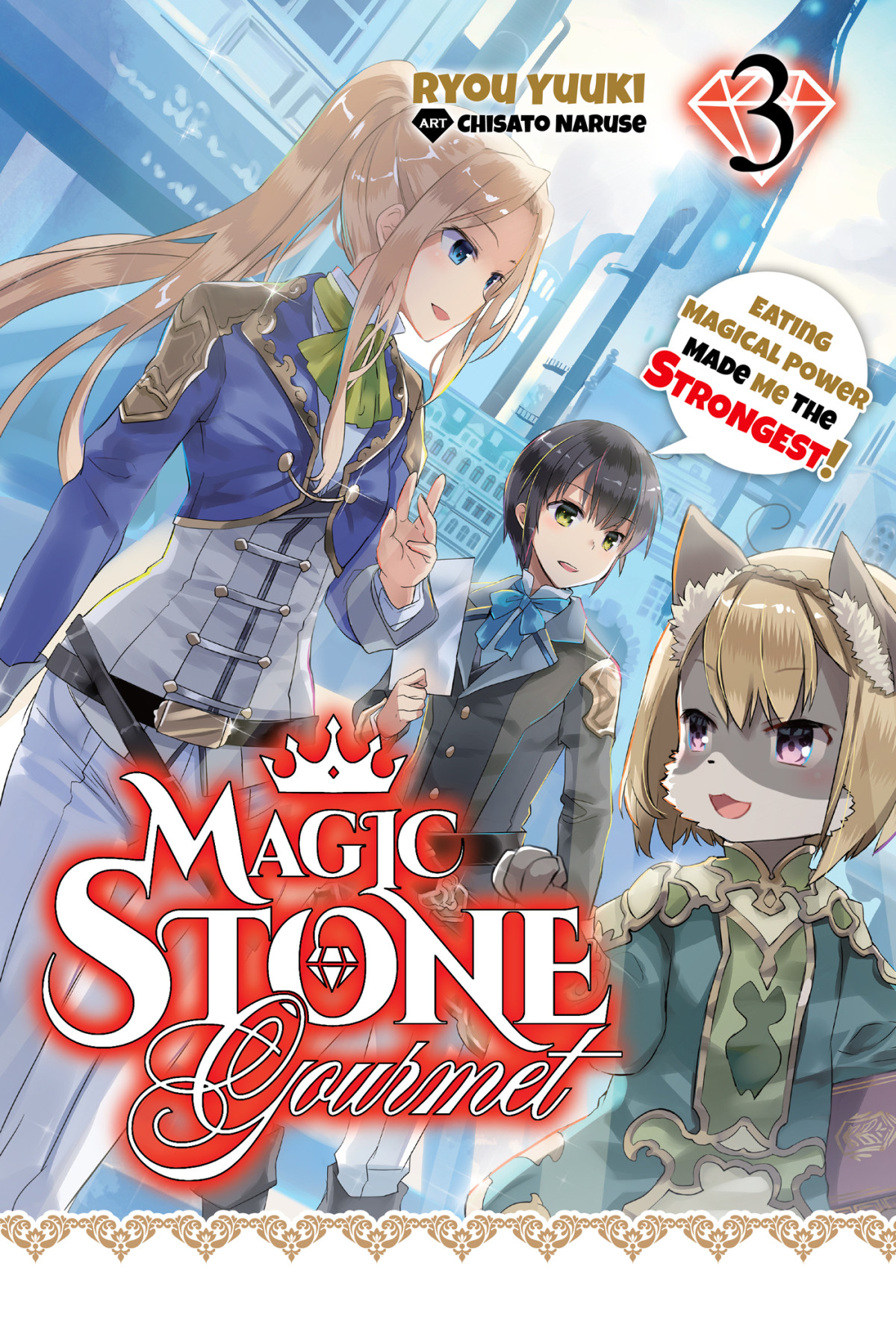 Magic Stone Gourmet Eating Magical Power Made Me The Strongest Volume 3 Ryou Yuuki Chisato Naruse Piyo Coop Bicknell
