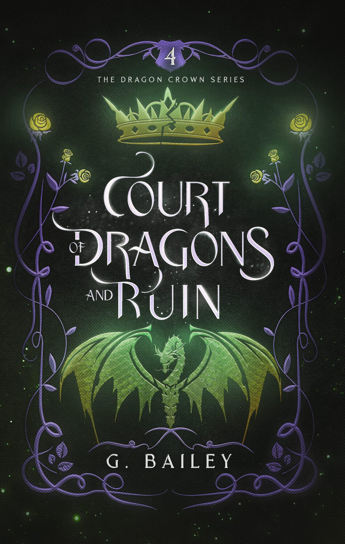 Court Of Dragons And Ruin The Dragon Crown Series Book 4 G Bailey