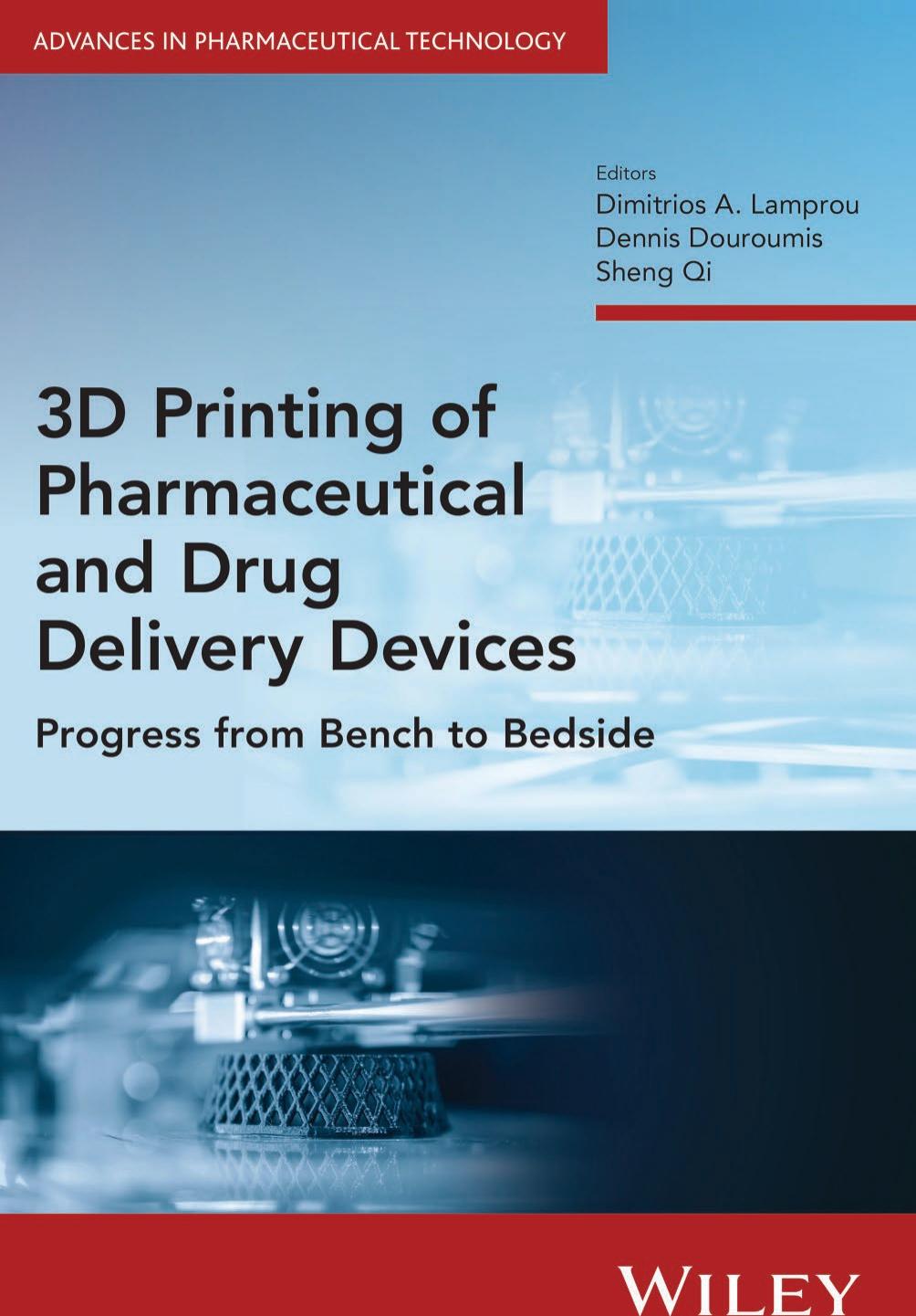 3d Printing Of Pharmaceutical And Drug Delivery Devices Progress From Bench To Bedside Advances In Pharmaceutical Technology 1st Edition Lamprou