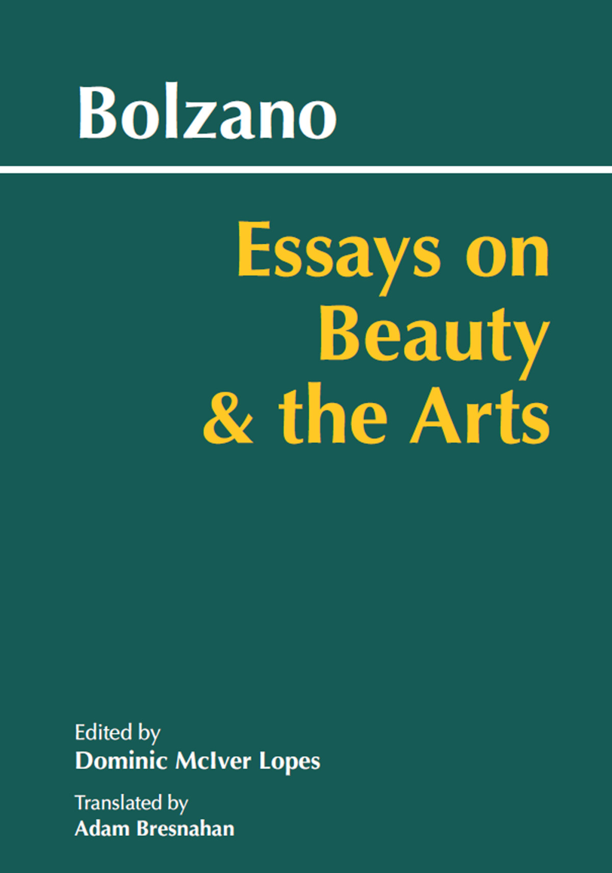 Essays On Beauty And The Arts Bolzano Bernardlopes Dominic