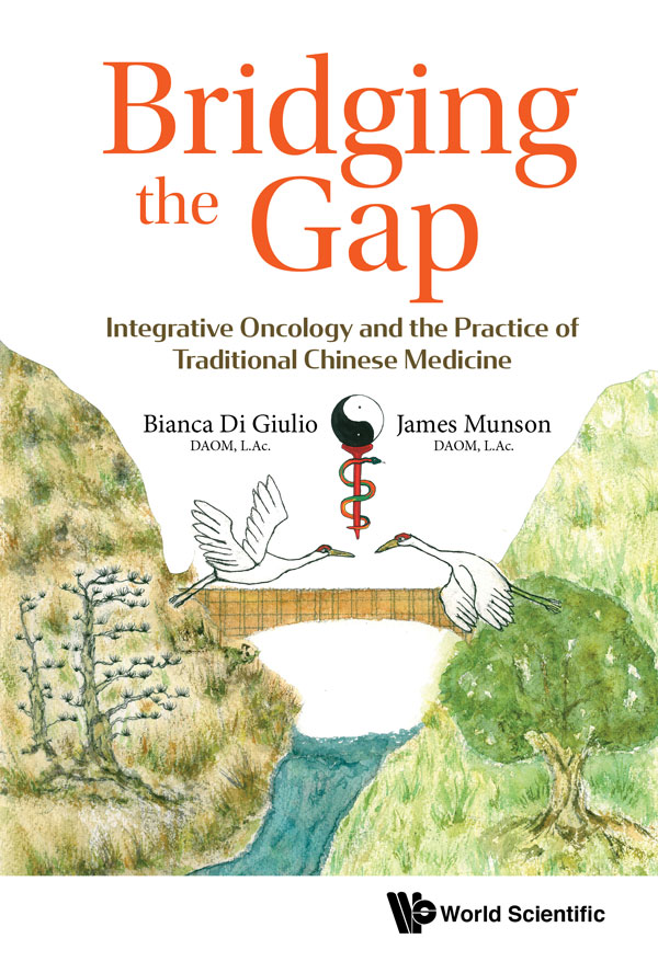 Bridging The Gap Integrative Oncology And The Practice Of Traditional Chinese Medicine Bianca Di Giuliojames Munson