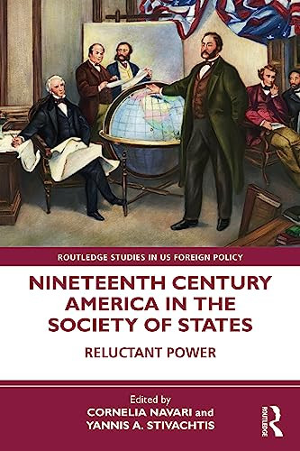 Nineteenth Century America In The Society Of States 1st Edition Cornelia Navari