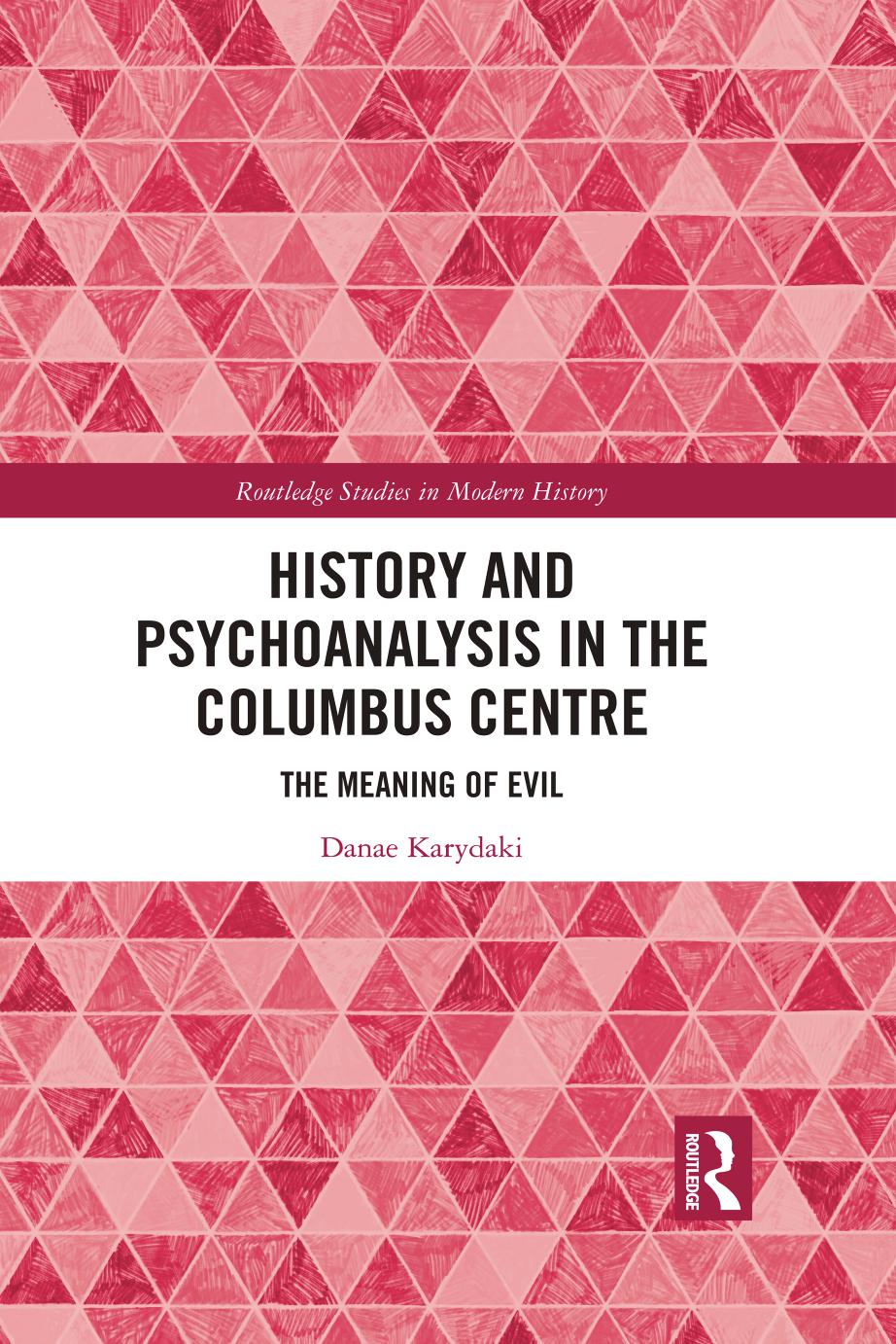 History And Psychoanalysis In The Columbus Centre The Meaning Of Evil Danae Karydaki
