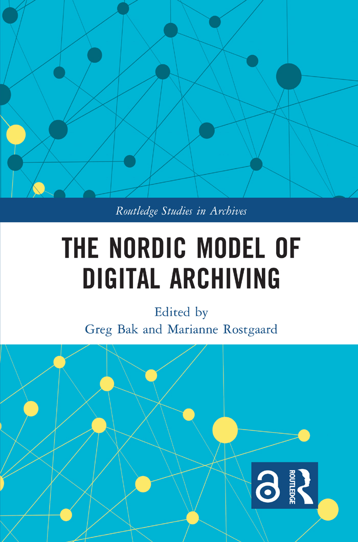 The Nordic Model Of Digital Archiving Greg Bakmarianne Rostgaard Rostgaard