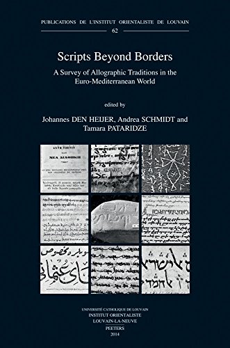 Scripts Beyond Borders A Survey Of Allographic Traditions In The Euromediterranean World Johannes Den Heijer