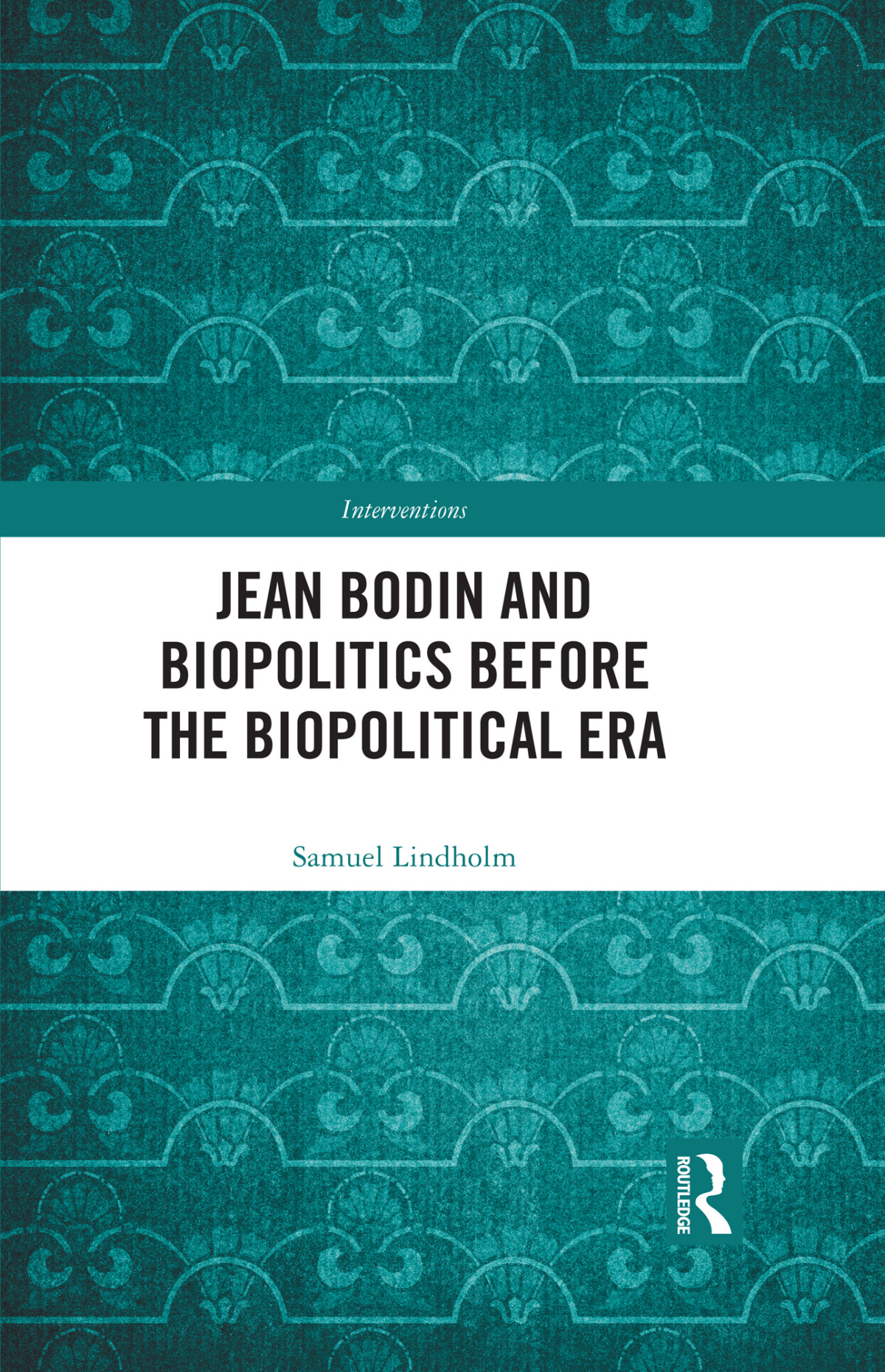 Jean Bodin And Biopolitics Before The Biopolitical Era Samuel Lindholm