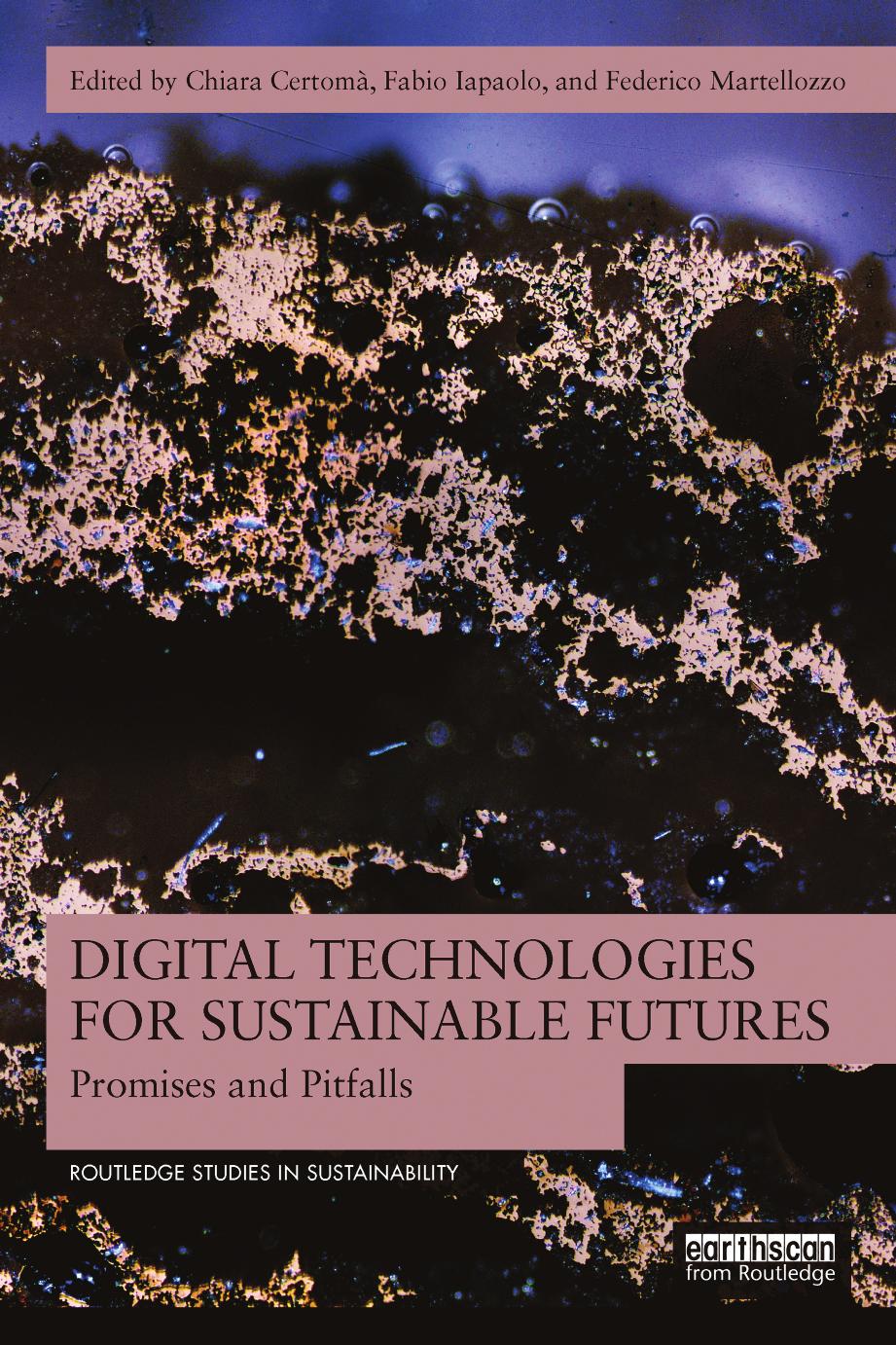 Digital Technologies For Sustainable Futures Promises And Pitfalls Chiara Certom