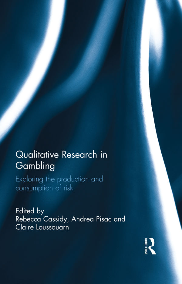 Qualitative Research In Gambling Andrea Pisac Claire Loussouarn Rebecca Cassidy