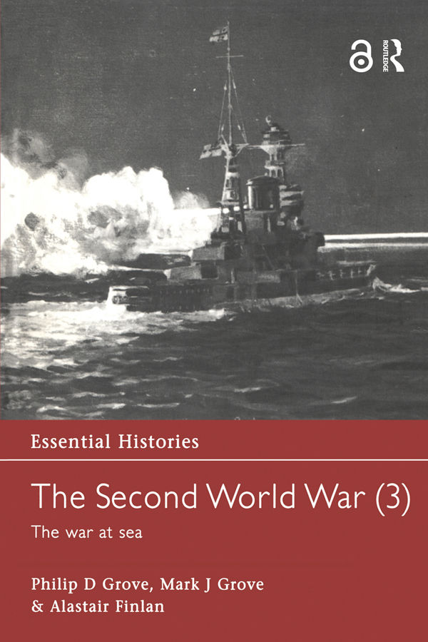 The Second World War Vol 3 Essential Histories Philip D Grove Mark J Grove Alastair Finlan