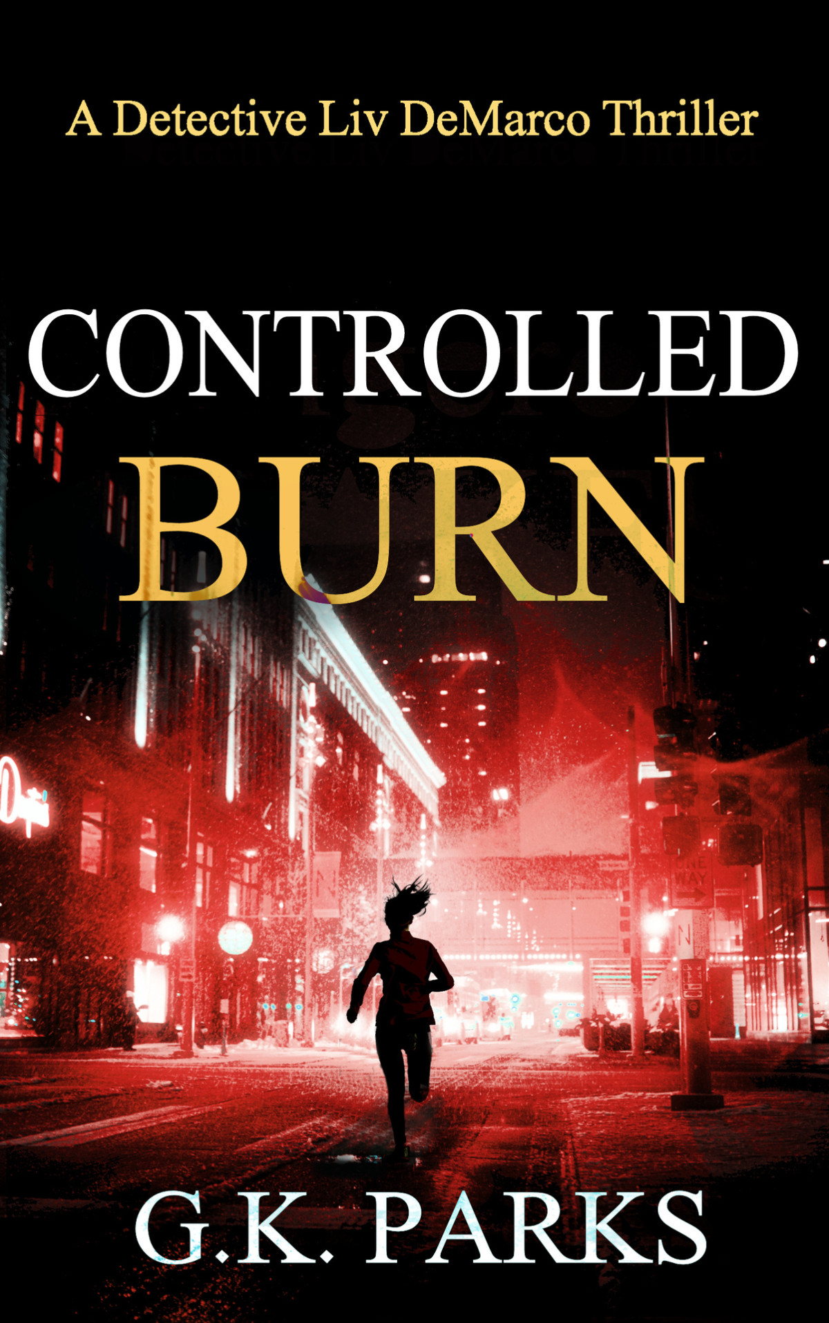 Controlled Burn Liv Demarco Book 9 Gk Parks