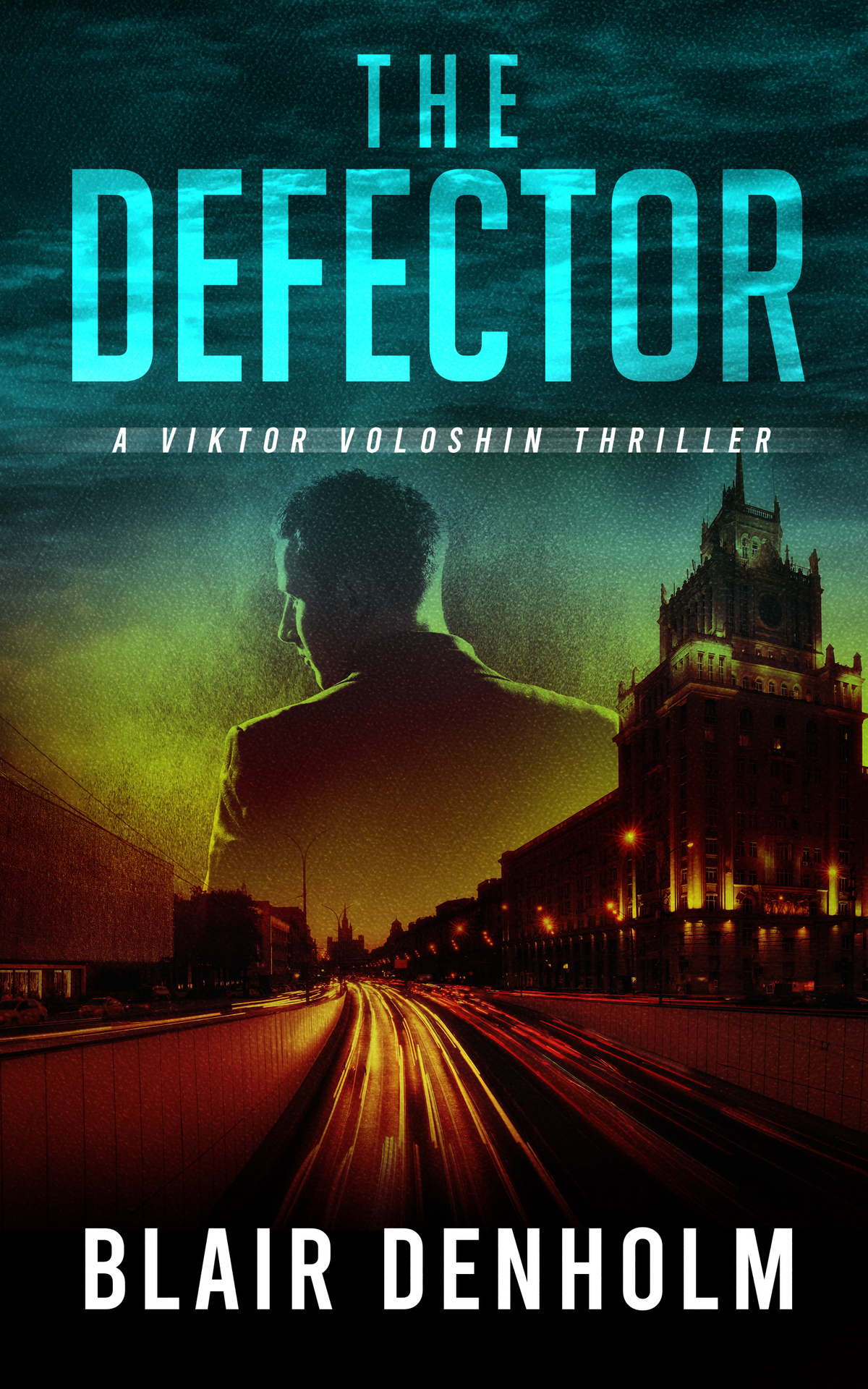 The Defector A Gripping Spy Thriller The Russian Detective Book 2 Blair Denholm
