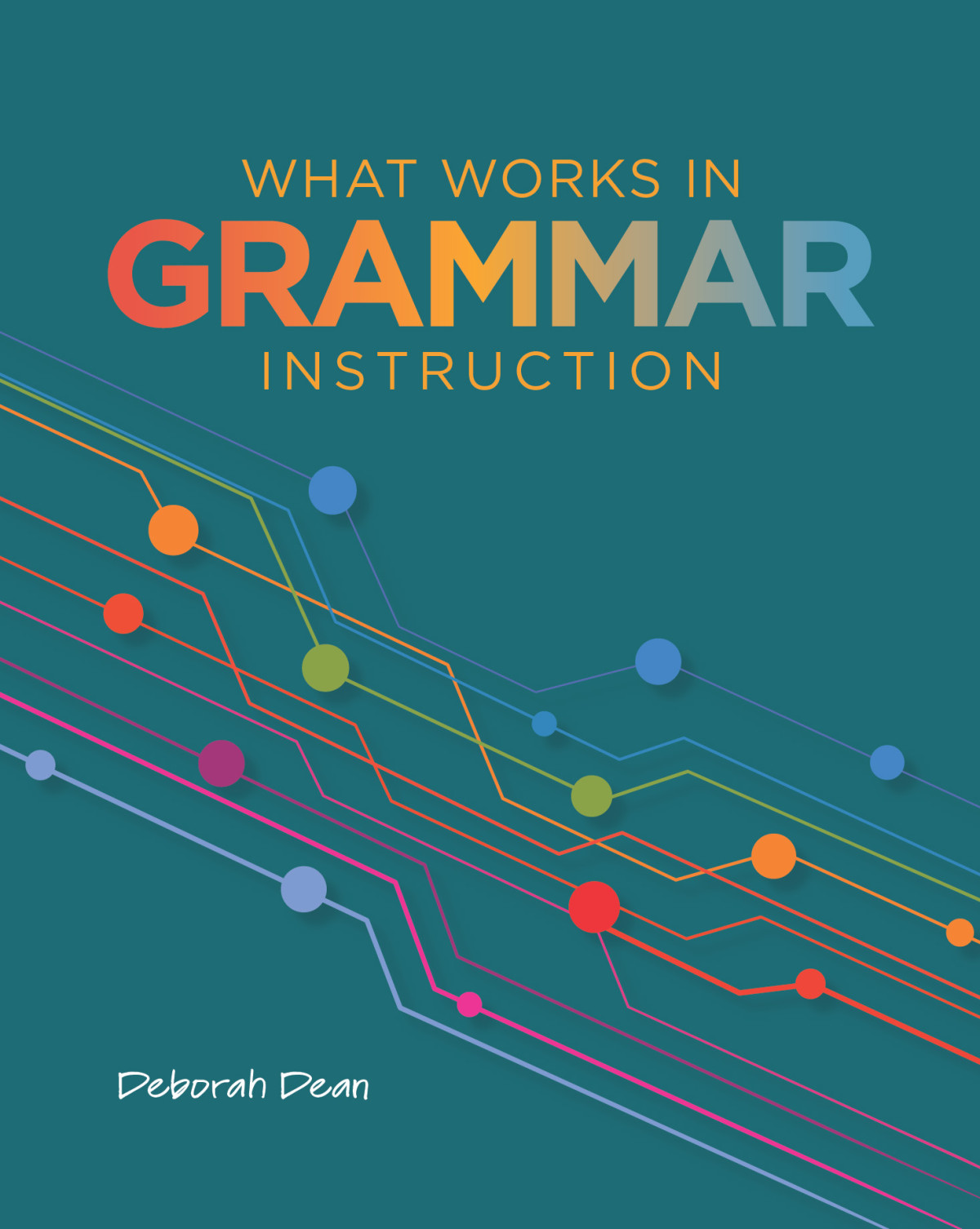 What Works In Grammar Instruction Deborah Dean