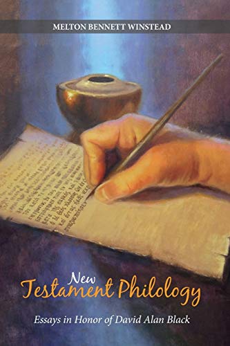 New Testament Philology Essays In Honor Of David Alan Black Melton Bennett Winstead