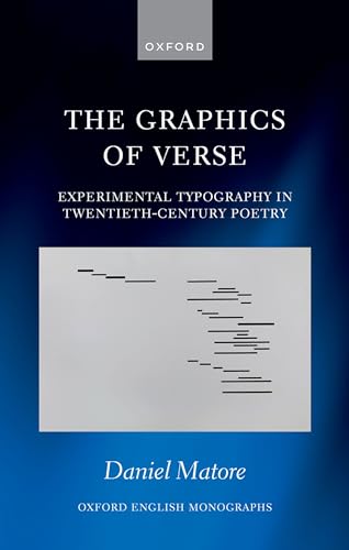 The Graphics Of Verse Experimental Typography In Twentiethcentury Poetry Daniel Matore