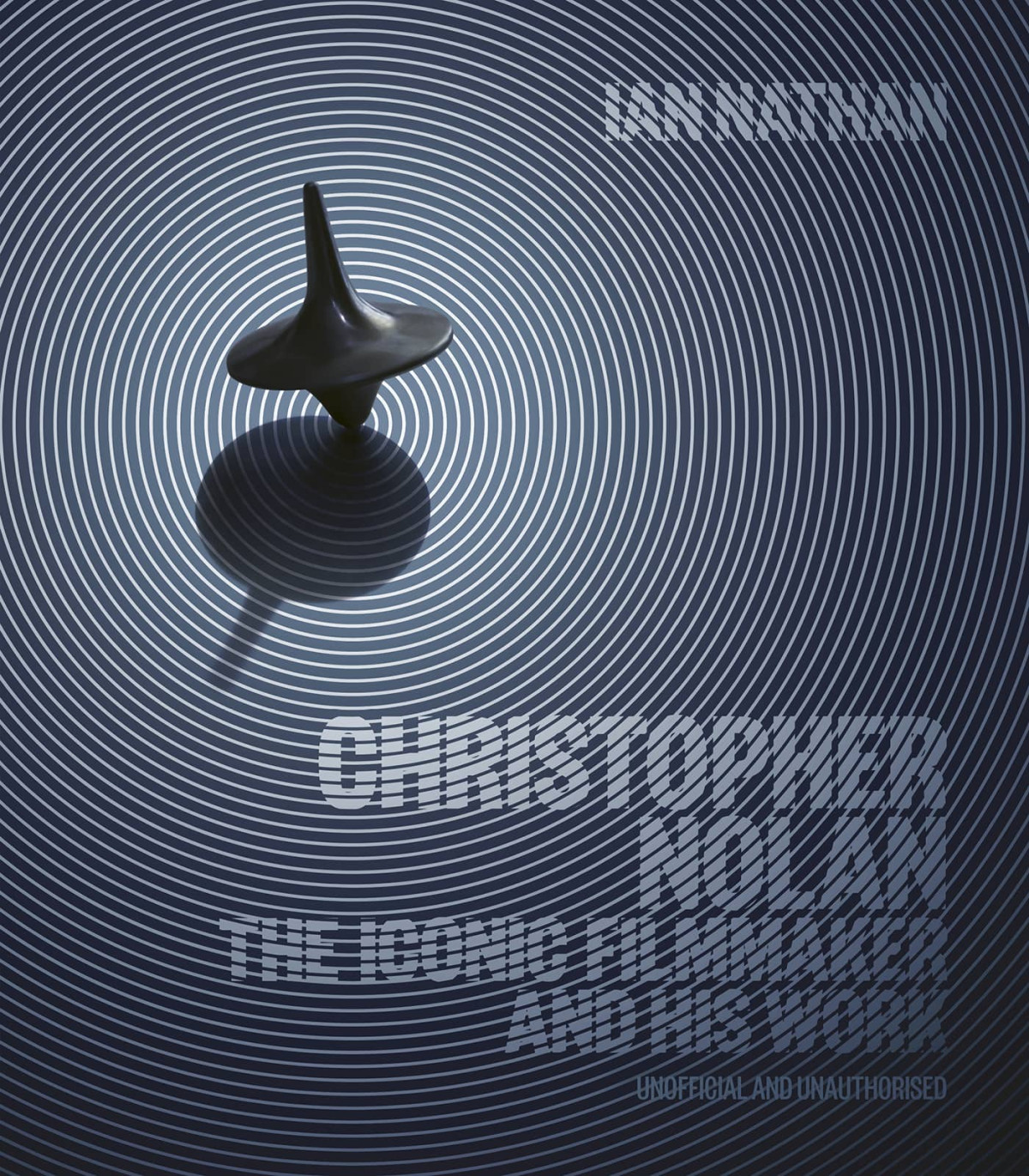 Christopher Nolan The Iconic Filmmaker And His Work Iconic Filmmakers Series Ian Nathan