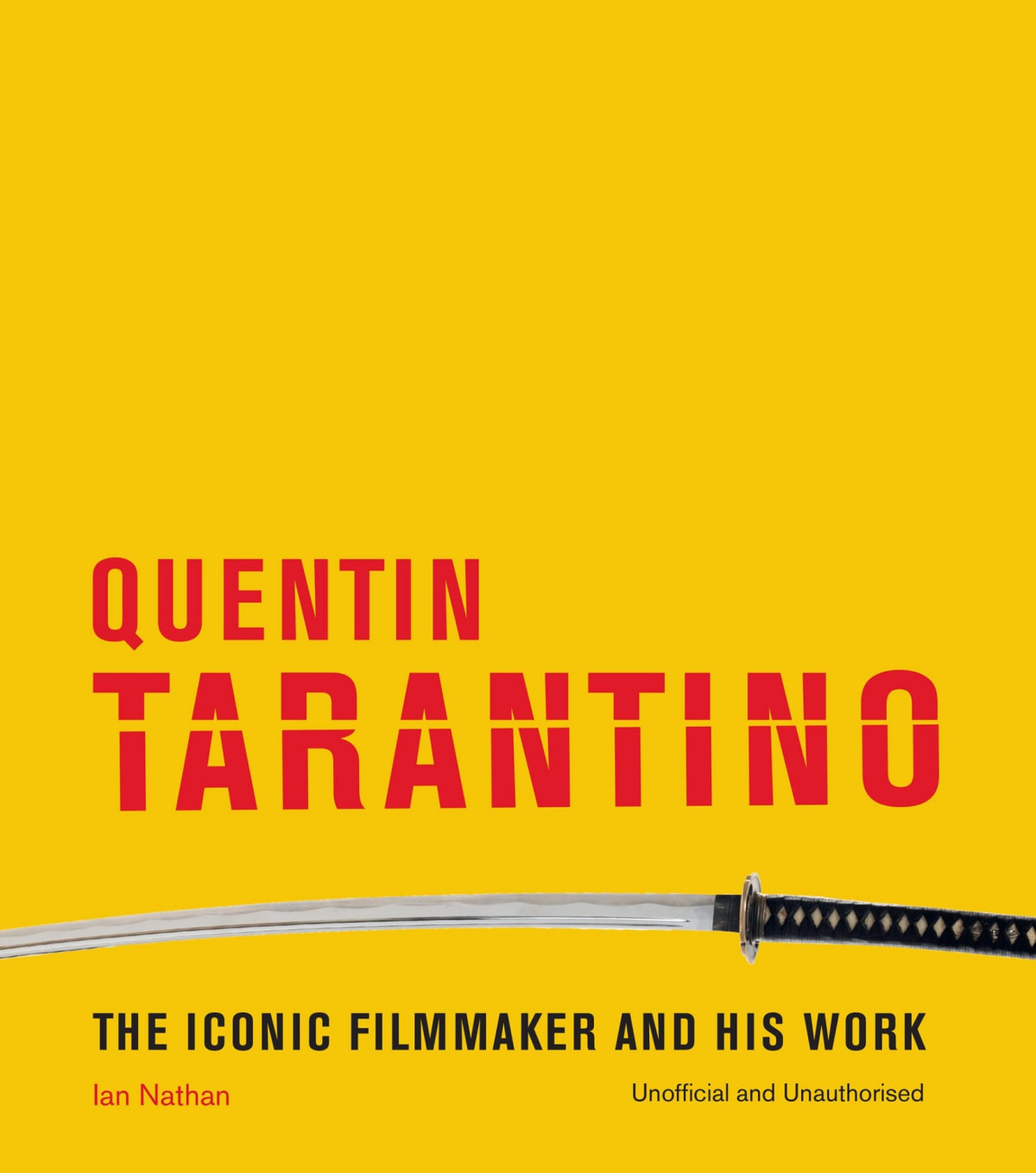 Quentin Tarantino The Iconic Filmmaker And His Work Iconic Filmmakers Series Ian Nathan