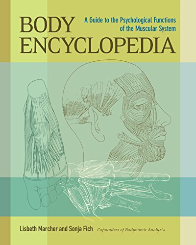Body Encyclopedia A Guide To The Psychological Functions Of The Muscular System 1st Edition Lisbeth Marcher