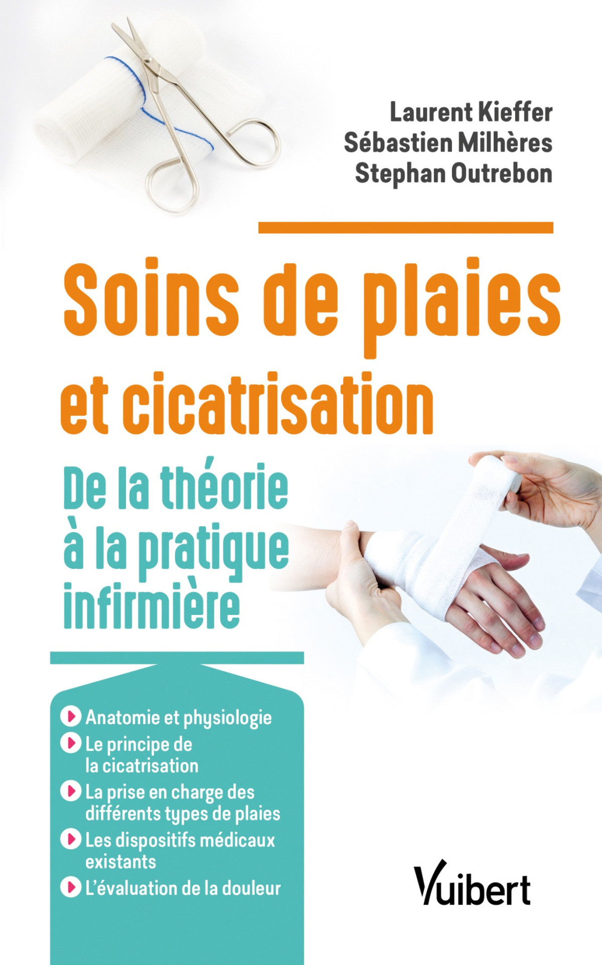 Soins Des Plaies Et Cicatrisation De La Thorie La Pratique Infirmire De La Thorie La Pratique Infirmire Laurent Kieffer Sbastien Milhres Sbastien Milheres Stephan Outrebon