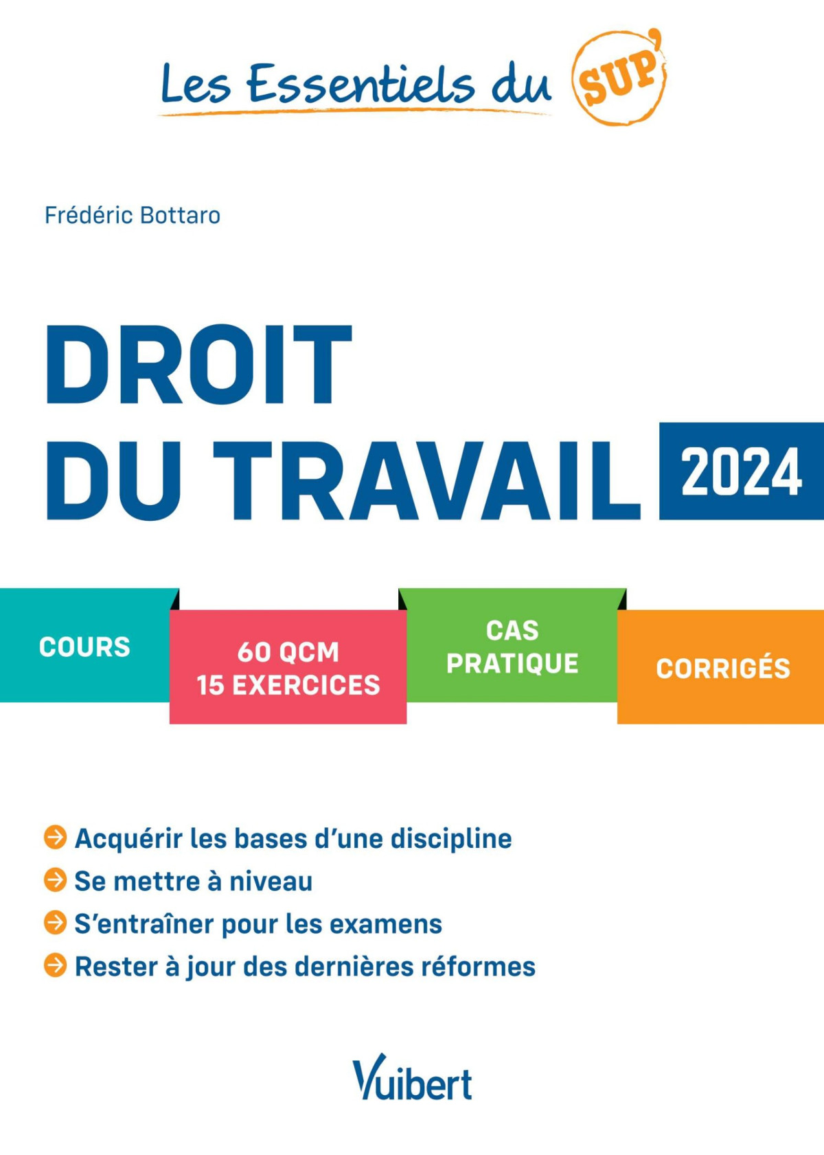 Les Essentiels Du Sup Droit Du Travail 2024 Cours Qcm Exercices Corrigs Frdric Bottaro