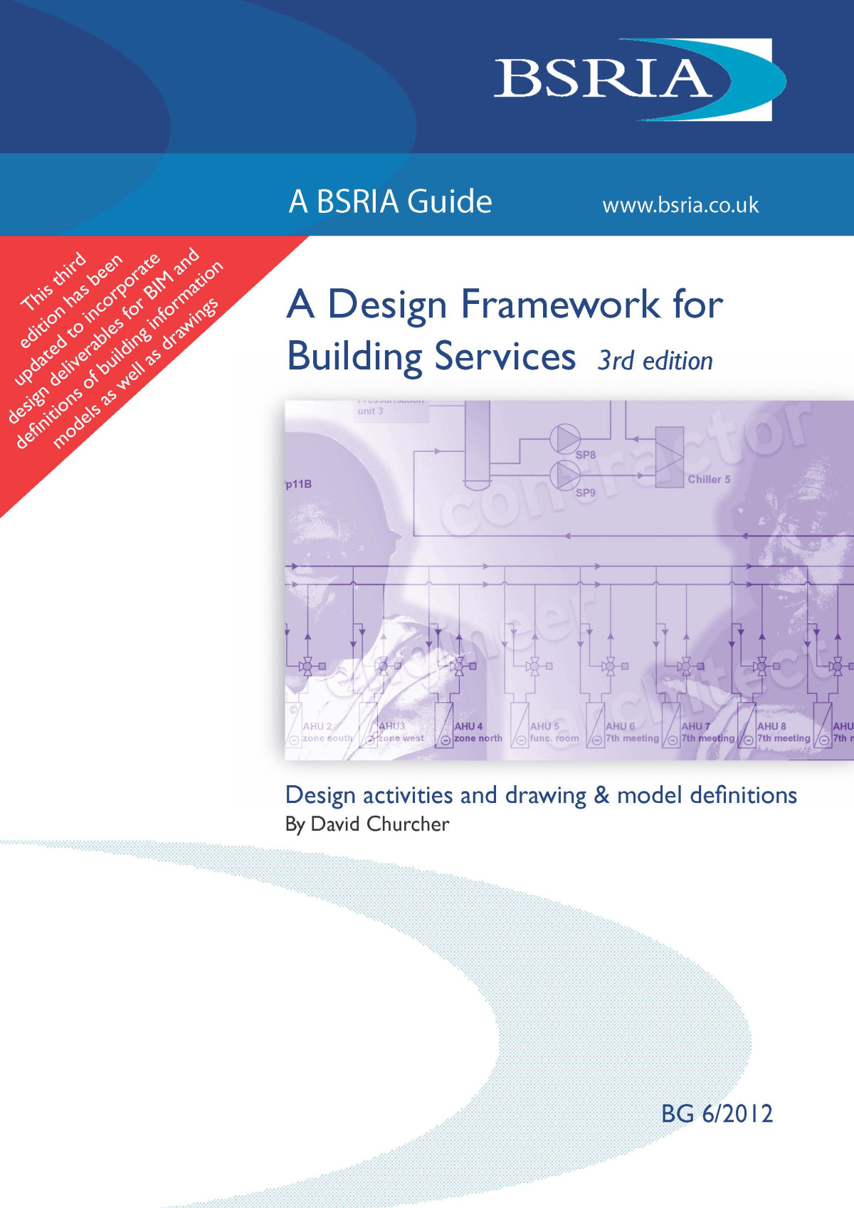 Bsria Guide Bg 62012 A Design Framework For Building Services Design Activities And Drawing Model Definitions 3rd Edition David Churcher