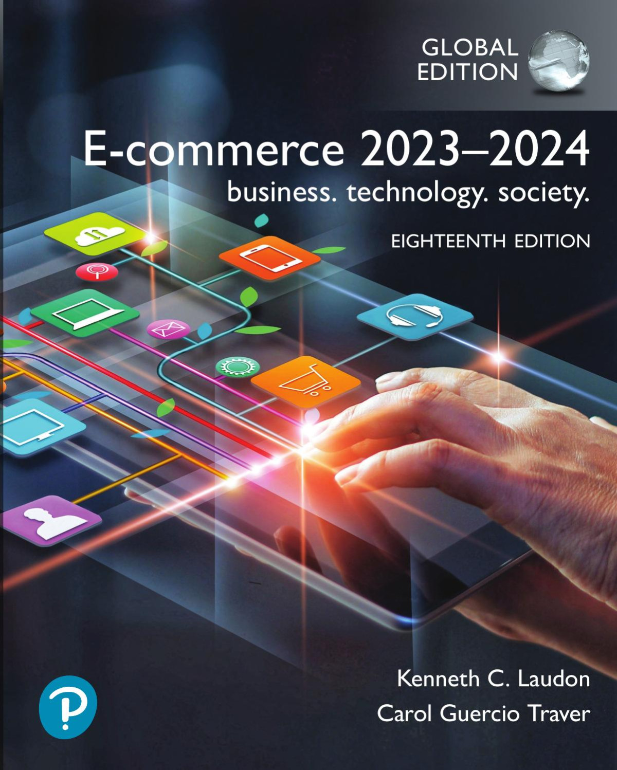 Ecommerce 20232024 Business Technology Society 18th Global Edition 18th Edition Kenneth C Laudon Carol Guercio Traver
