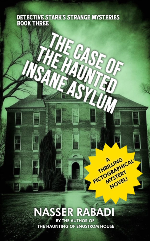 The Case Of The Haunted Insane Asylum Nasser Rabadi