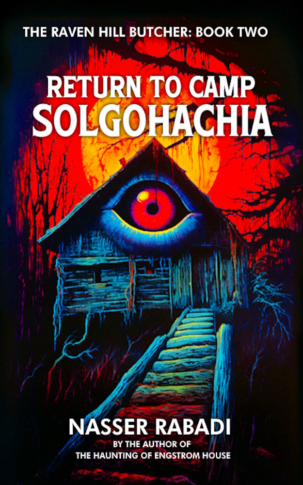 Return To Camp Solgohachia A Slasher Horror Novel The Raven Hill Butcher Book 2 Rabadi