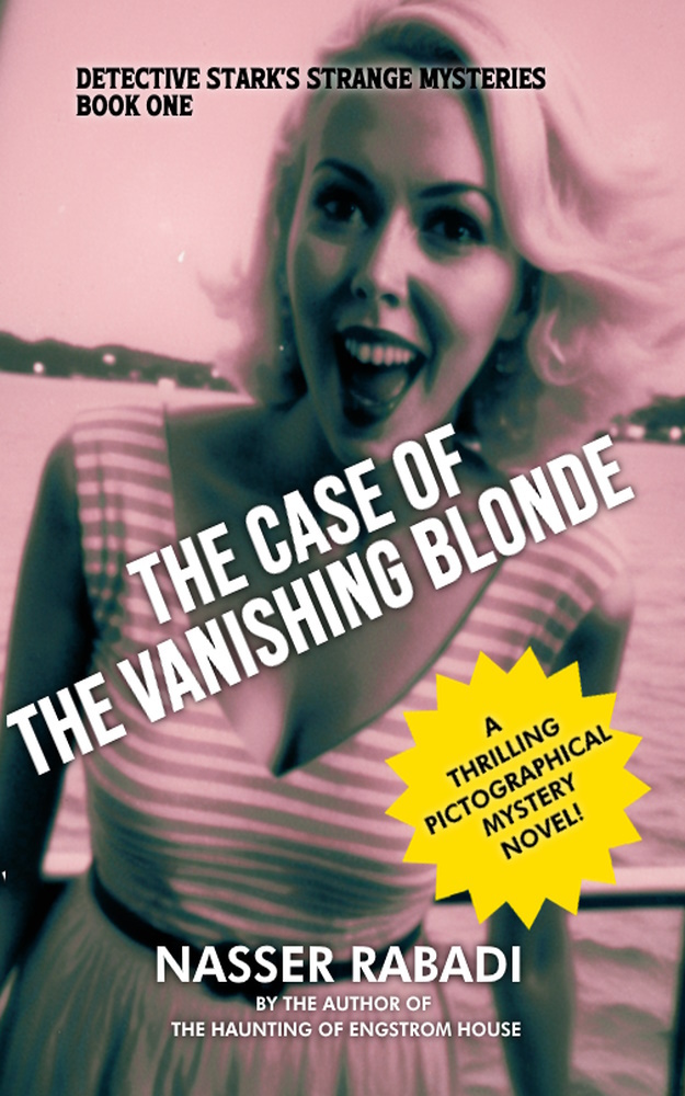 The Case Of The Vanishing Blonde A Thrilling Pictographical Mystery Novel Detective Starks Strange Mysteries Book 1 Rabadi