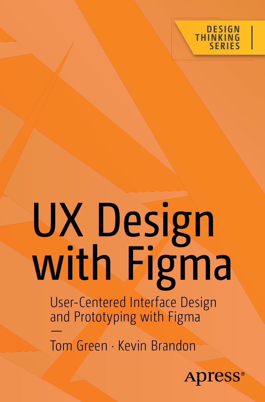 Ux Design With Figma Usercentered Interface Design And Prototyping With Figma Design Thinking 1st Edition Tom Green