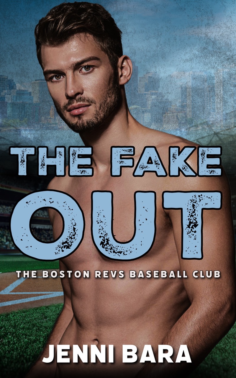 The Fake Out The Boston Revs Three Outs Book 2 Jenni Bara