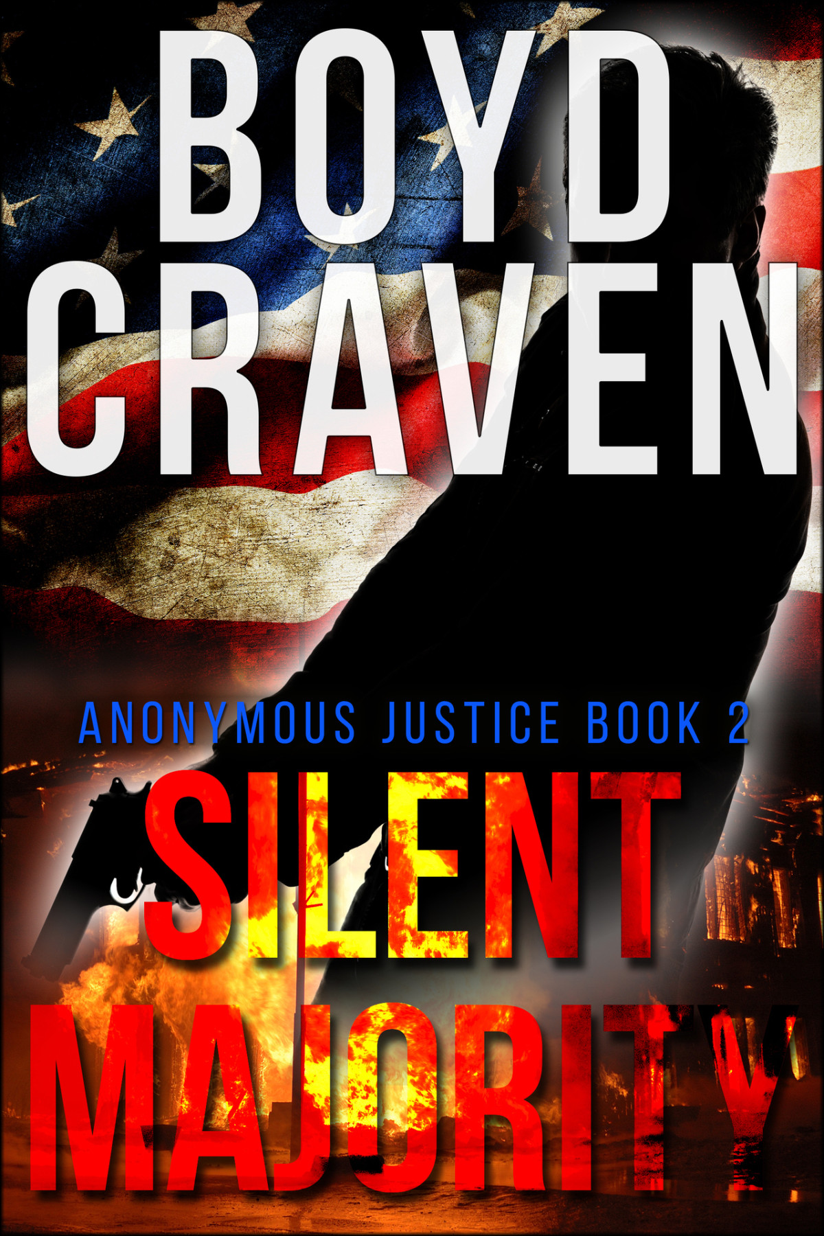 Silent Majority Anonymous Justice Book 2 Craven Iii Boyd Craven Jr