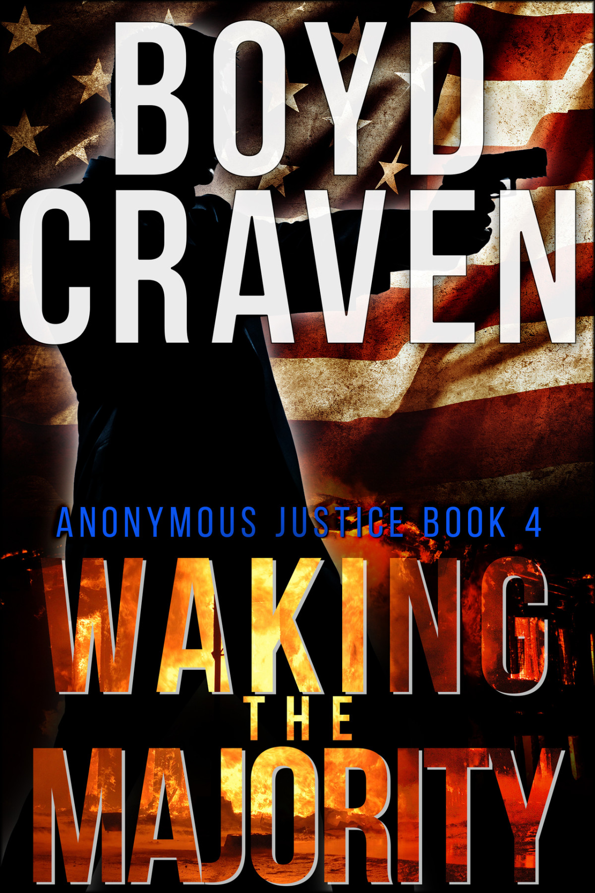 Waking The Majority Anonymous Justice Book 4 Craven Iii Boyd Craven Jr